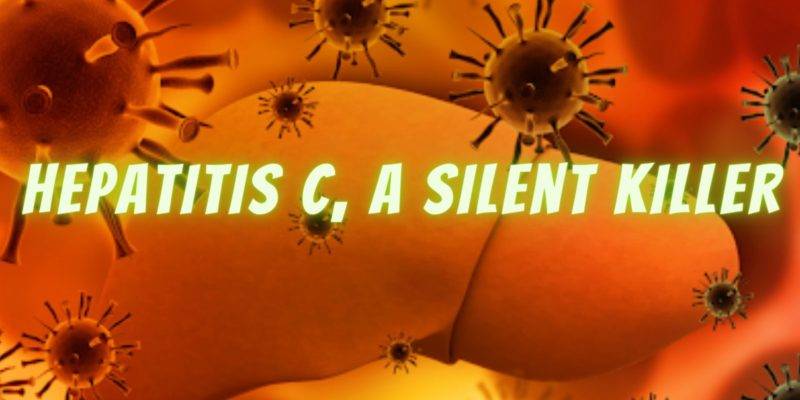 Hepatitis C, A silent Killer